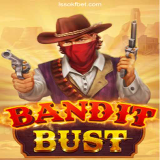 Experience Thrilling Adventures with BanditBust on LSSOKF.COM Platform