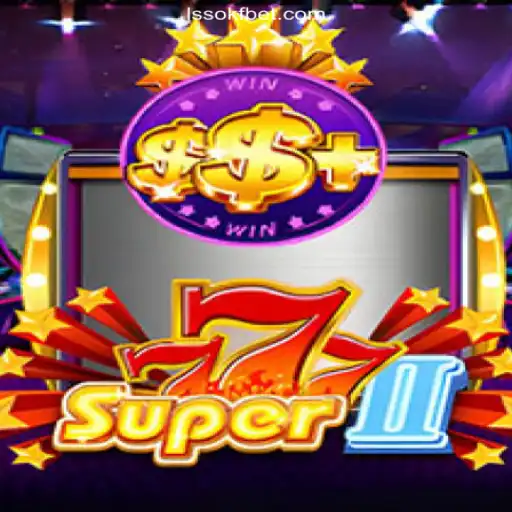 Exploring Super777II: The Ultimate Slot Experience on LSSOKF.COM
